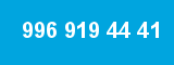 996 919 44 41 996 919 44 41